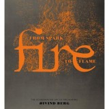 Carte Fire: From Spark to Flame, de &Oslash;ivind Berg - Explorarea Istoriei și Utilizării Focului, Gătit și Igienă