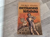 Actiunea lebada de George Anania
