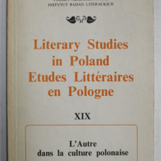LITERARY STUDIES IN POLAND / ETUDES LITTERAIRES EN POLOGNE , XIX , 1988 , TEXT IN FRANCEZA SI ENGLEZA