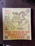Ruth S. Lamb - The world of Romanian theatre