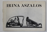 IRINA ASZALOS , CATALOG DE EXPOZITIE , GALERIA GALATEEA , IULIE 1985
