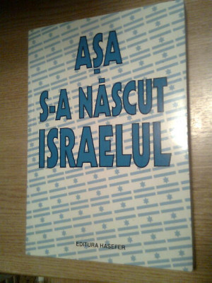 Asa s-a nascut Israelul - Antologie de Michael Bar-Zohar (Editura Hasefer) foto