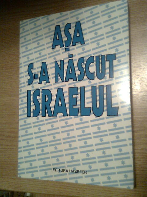 Asa s-a nascut Israelul - Antologie de Michael Bar-Zohar (Editura Hasefer)