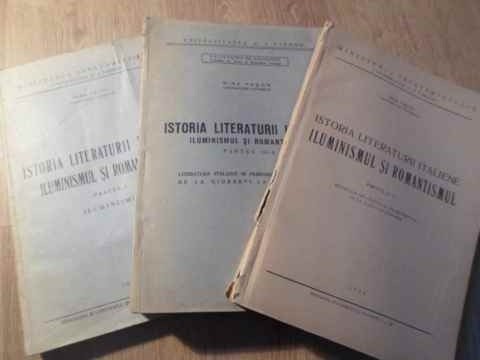 ISTORIA LITERATURII ITALIENE ILUMINISMUL SI ROMANTISMUL VOL.1-3 - NINA FACON ISTORIA LITERATURII ITALIENE ILUMINISMUL SI ROMANTISMUL VOL.1-3 - NINA FACON