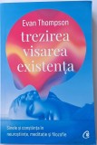 Evan Thompson , Trezirea, visarea, existența