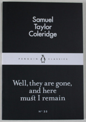 WELL , THEY ARE GONE , AND HERE MUST I REMAIN by SAMUEL TAYLOR COLERIDGE , 2015 foto