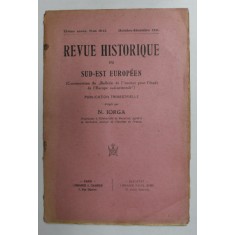 REVUE HISTORIQUE DU SUD - EST EUROPEEN , XI - eme annee , N- os 10 - 12 , OCTOBRE - DECEMBRE 1934