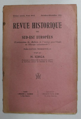REVUE HISTORIQUE DU SUD - EST EUROPEEN , XI - eme annee , N- os 10 - 12 , OCTOBRE - DECEMBRE 1934 foto