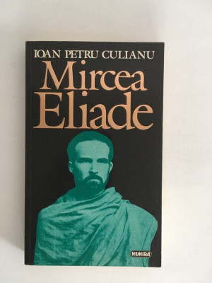 DD- ION PETRU CULIANU, MIRCEA ELIADE, Editura Nemira, 1995 foto