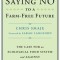 Saying No to a Farm-Free Future: The Case for an Ecological Food System and Against Manufactured Foods