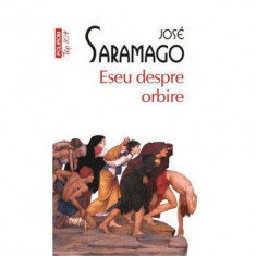 Eseu despre orbire - Jose Saramago