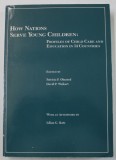 HOW NATIONS SERVE YOUNG CHILDREN : PROFILES OF CHILD CARE AND EDUCATION IN 14 COUNTRIES , edited by PATRICIA P. OLMSTED and DAVID P. WEIKART , 1989