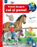 Cumpara ieftin Totul Despre Cai Si Ponei (De Ce 4-7 Ani), Andrea Erne - Editura Casa