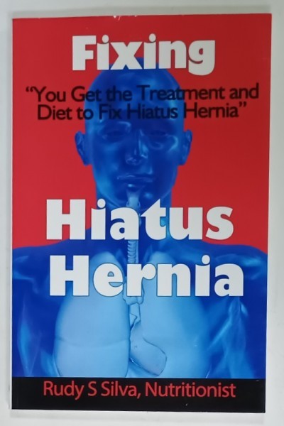 FIXING HIATUS HERNIA by RUDY S. SILVA , 2018