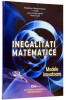 Inegalitati Matematice - Marian Dinca, Pantelimon Popescu - Didactica si Pedagogica, 2007, 186 pagini