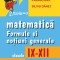Matematică. Formule și noțiuni generale IX-XII