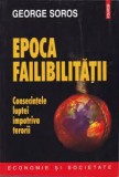 George Soros - Epoca failibilității. Consecințele luptei &icirc;mpotriva terorii, Polirom