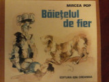 Mircea Pop - Baietelul de fier