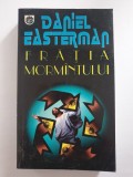 FRATIA MORMANTULUI - Daniel Easterman