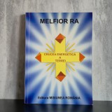 Melfior Ra &ndash; Crucea energetică a Terrei
