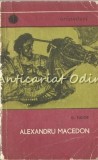 Cumpara ieftin Alexandru Macedon - D. Tudor