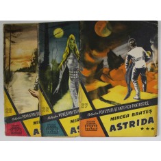 ASTRIDA de MIRCEA BRATES ,COLECTIA POVESTIRI STIINTIFICO FANTASTICE ROMAN IN 3 FASCICOLE , ANII &#039;60 - &#039; 70