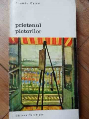 Prietenul Pictorilor - Francis Carco ,525805 foto