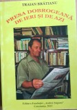 PRESA DOBROGEANA DE IERI SI DE AZI - TRAIAN BRATIANU