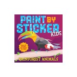 Paint by Sticker Kids: Rainforest Animals