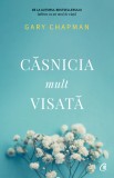 Casnicia Mult Visata, Gary Chapman - Editura Curtea Veche