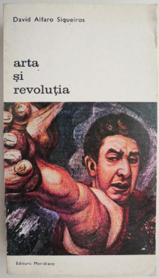 Arta si revolutia. Reflectii pe marginea muralismului mexican &amp;ndash; David Alfaro Siqueiros foto