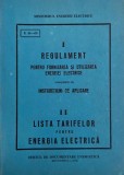 Regulament pentru furnizarea si utilizarea energiei electrice completat cu Instructiuni de aplicare. Lista tarifelor pentru energia electrica