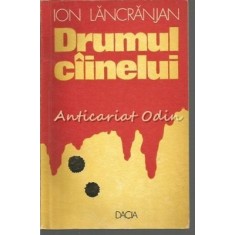 Drumul Ciinelui - Ion Lancranjan