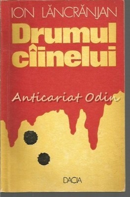 Drumul Ciinelui - Ion Lancranjan foto