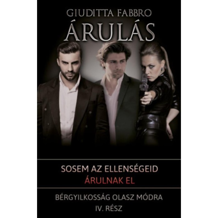 &Aacute;rul&aacute;s - B&eacute;rgyilkoss&aacute;g olasz m&oacute;dra IV. - Giuditta Fabbro