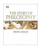 The Story of Philosophy - Hardcover - Bryan Magee - DK Publishing (Dorling Kindersley)