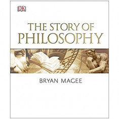 The Story of Philosophy - Hardcover - Bryan Magee - DK Publishing (Dorling Kindersley)