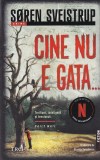 Carte Soren Sveistrup - Cine nu e gata... | Politiste | 702 pagini | Brosata | Stare buna | 13x20 cm | 2026