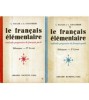 G. Mauger si G. Gougenheim - Le francais elementaire - methode