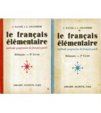 G. Mauger si G. Gougenheim - Le francais elementaire - methode