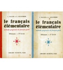 G. Mauger si G. Gougenheim - Le francais elementaire - methode