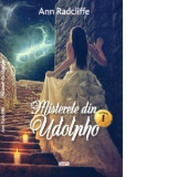 Misterele din Udolpho. Volumul I - Ann Radcliffe