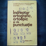 INDREPTAR ORTOGRAFIC, ORTOEPIC SI DE PUNCTUATIE - ED. A IV-A