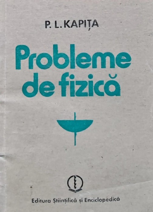 Probleme de fizica - 1986 - P. L. Kapita (AY137)