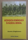 Dumitru Draghicescu - Interventia romaneasca in Razboiul Mondial