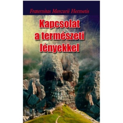Kapcsolat a term&amp;eacute;szeti l&amp;eacute;nyekkel - Fraternitas Mercurii Hermetis foto