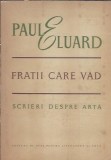 Fratii care vad. Scrieri despre arta - Paul Eluard