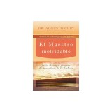 El Maestro Inolvidable: Jesus, el Mayor Formador de Pensadores de la Historia = Unforgettable Teacher