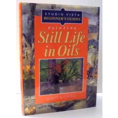 STILL LIFE IN OILS by JENNY RODWELL , 1994