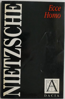 Ecce Homo &amp;ndash; Friedrich Nietzsche (1994) (cateva sublinieri) foto